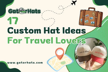 Custom Hat Ideas For Travel Lovers