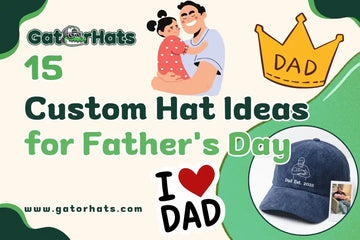 Custom Hat Ideas For Father's Day