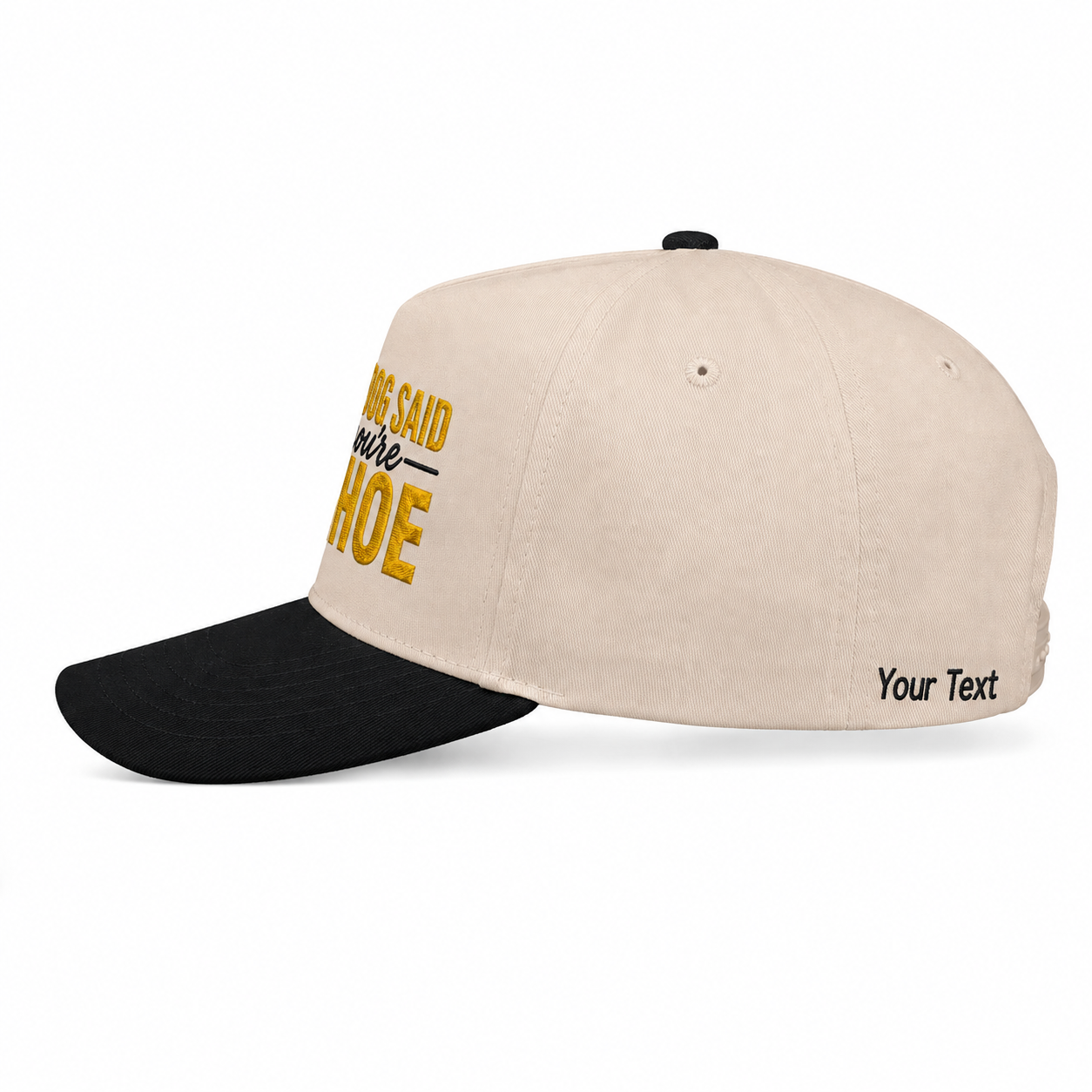 My Dog Said You're A Hoe Embroidered Snapback - Funny Gift for Dog Moms