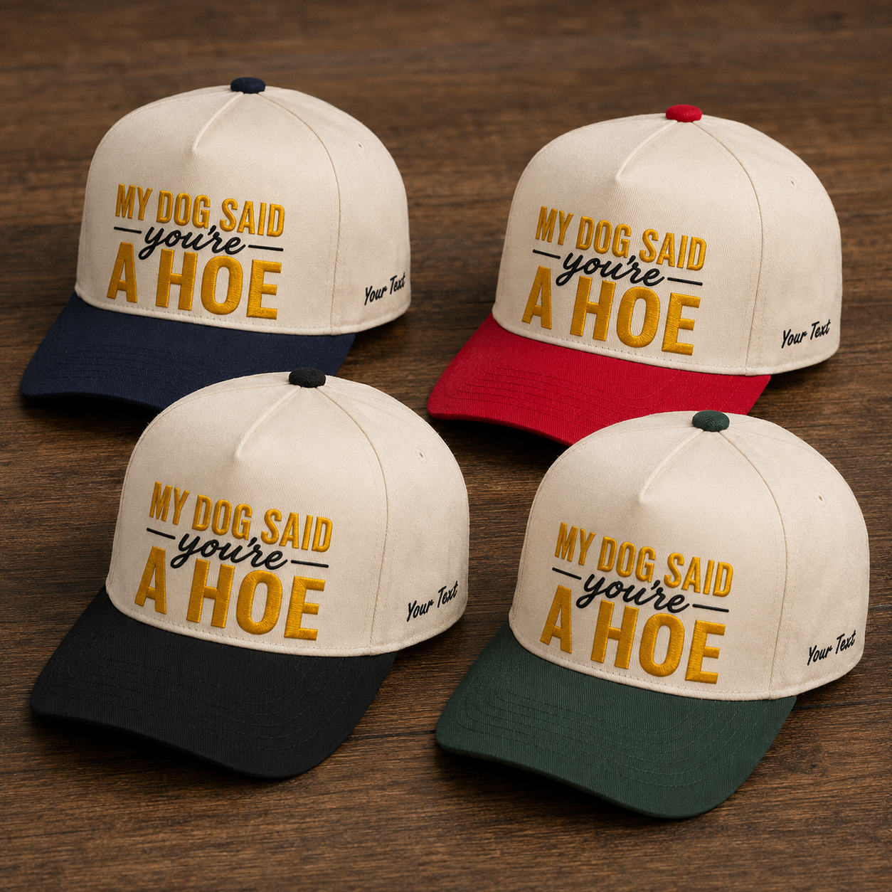 My Dog Said You're A Hoe Embroidered Snapback - Funny Gift for Dog Moms
