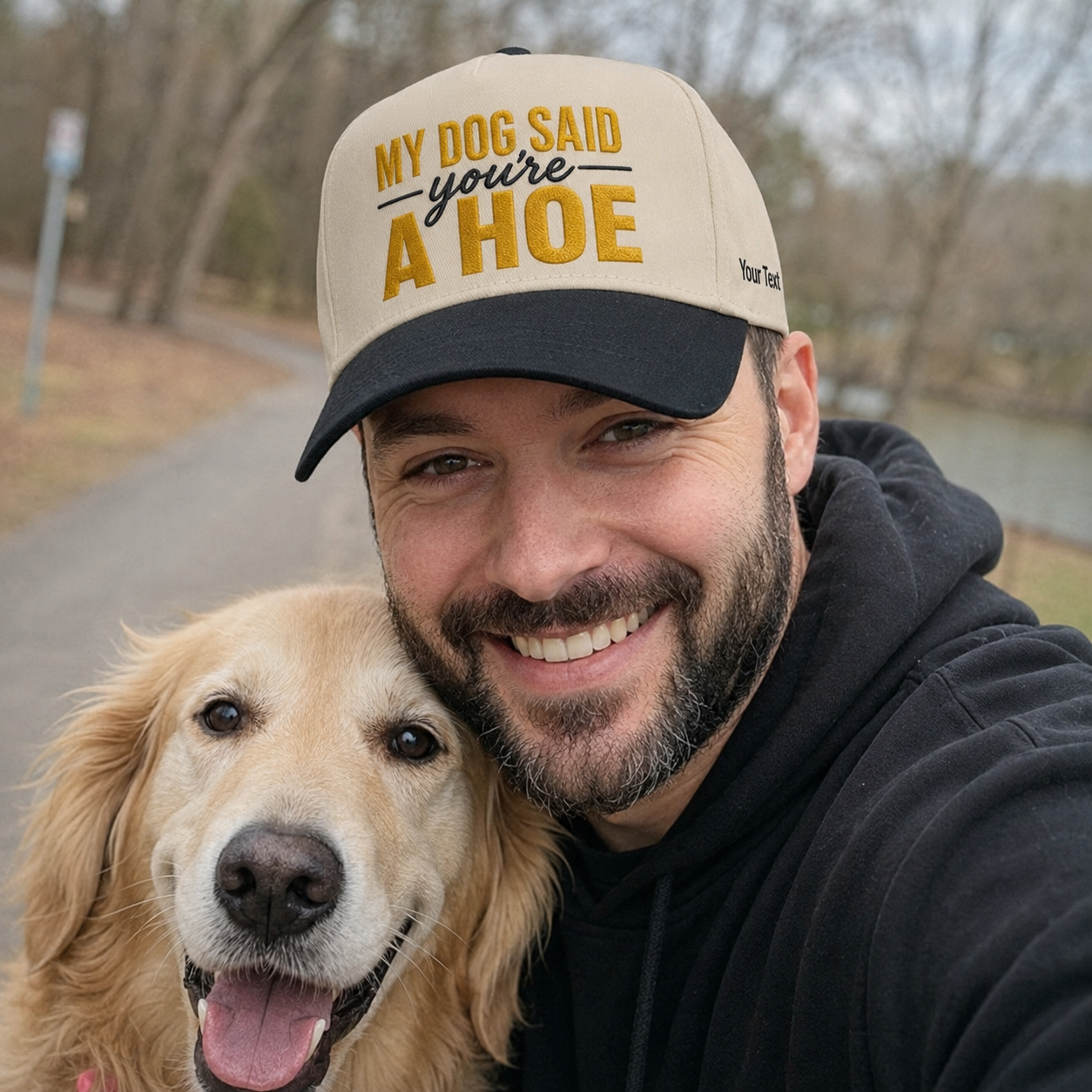 My Dog Said You're A Hoe Embroidered Snapback - Funny Gift for Dog Moms