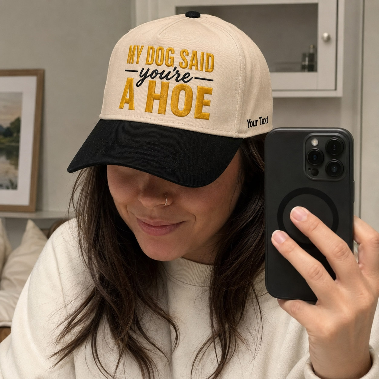 My Dog Said You're A Hoe Embroidered Snapback - Funny Gift for Dog Moms