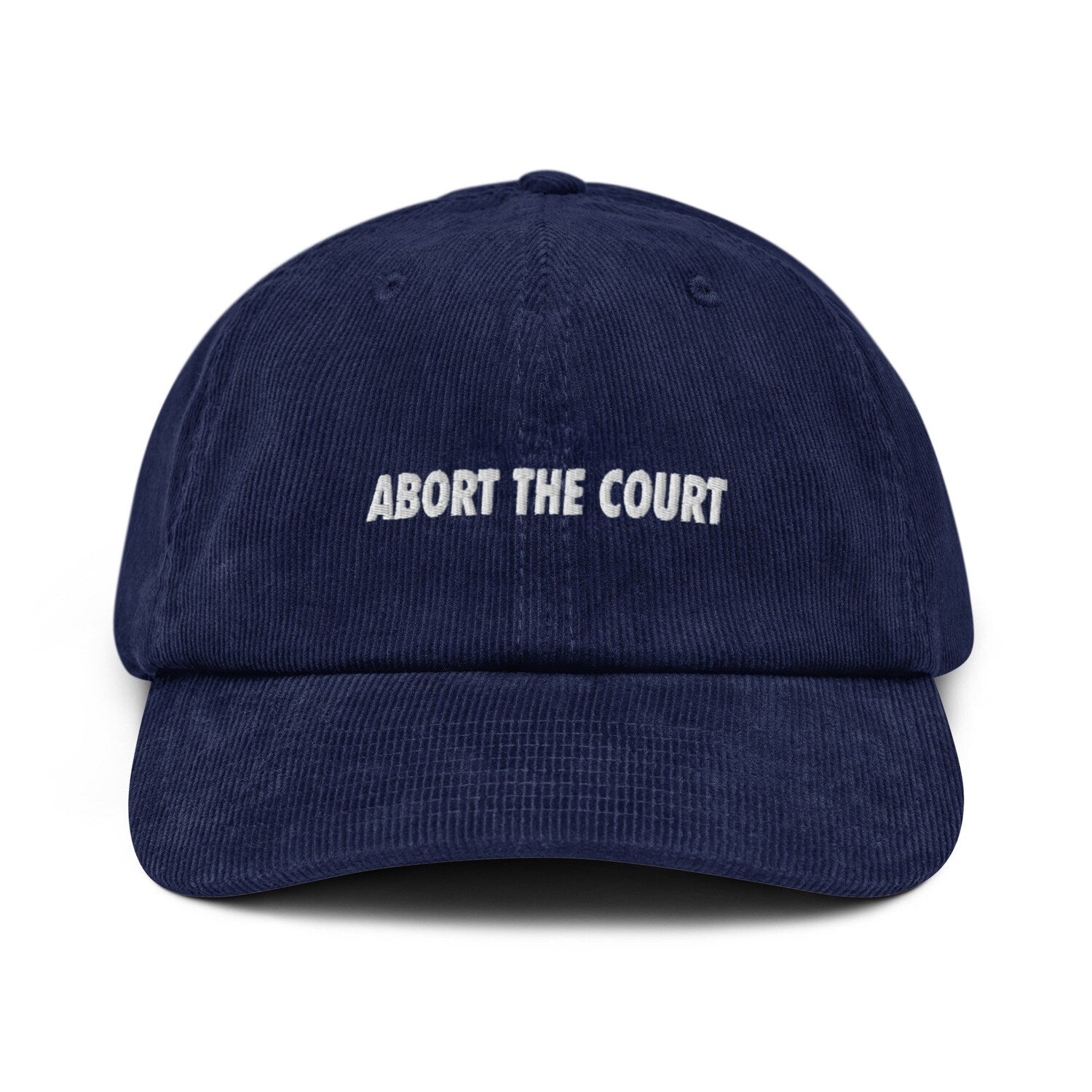 Custom Embroidered Abort The Court Hat