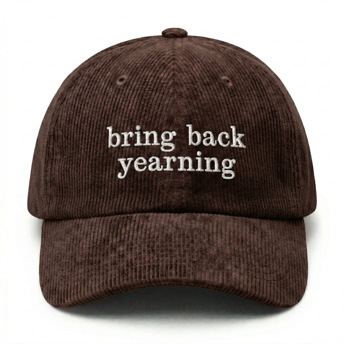 Custom Bring Back Yearning Embroidered Dad Hat – Vintage Aesthetic Quote Cap
