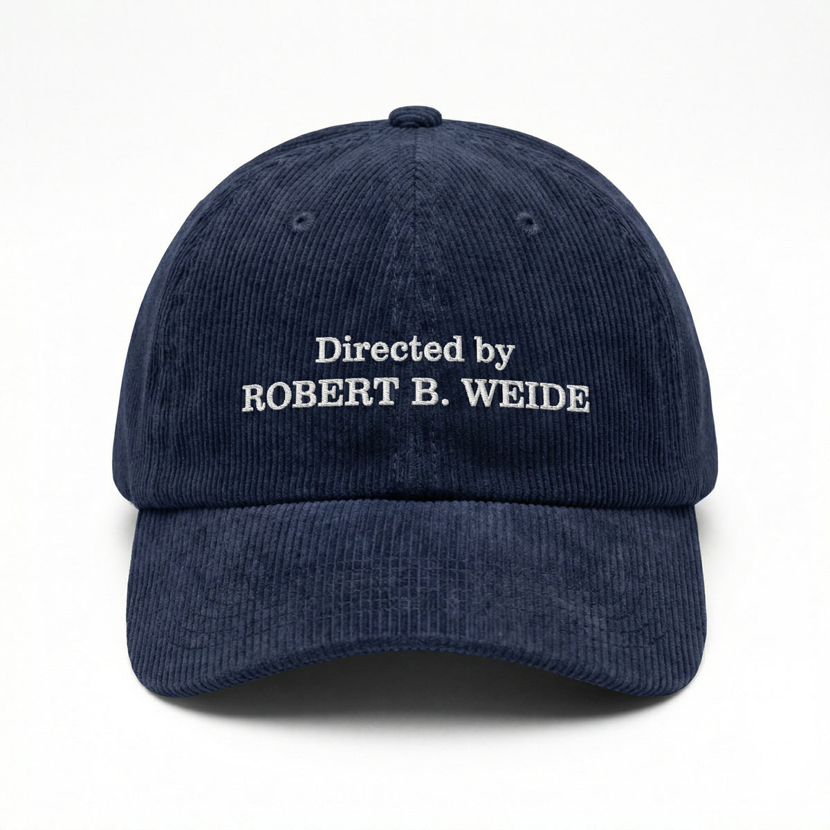 Custom Directed By Robert B. Weide Embroidered Cap – Funny Vintage Dad Hat