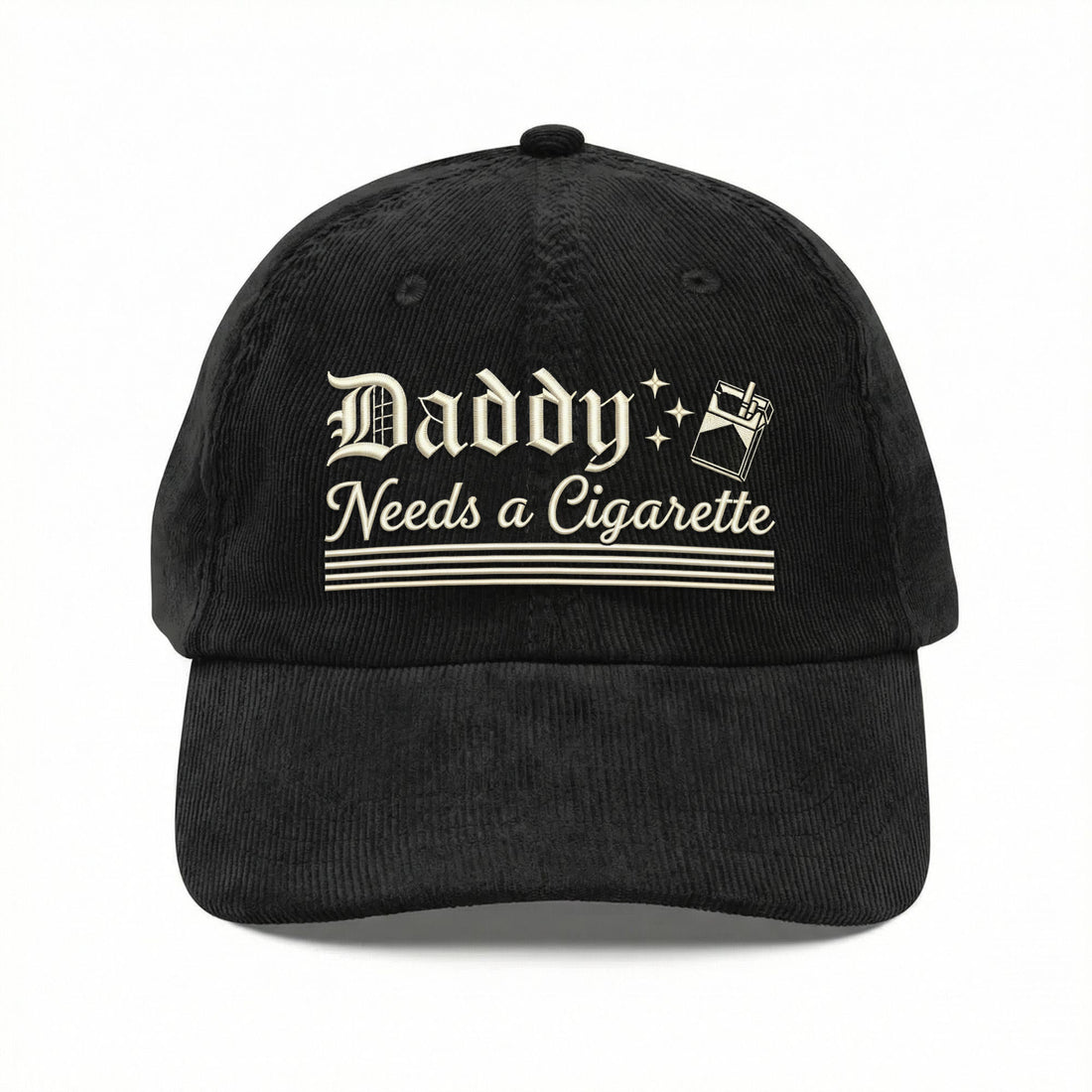 Custom Embroidered Daddy Needs a Cigarette Dad Hat - Funny Father’s Day Gift