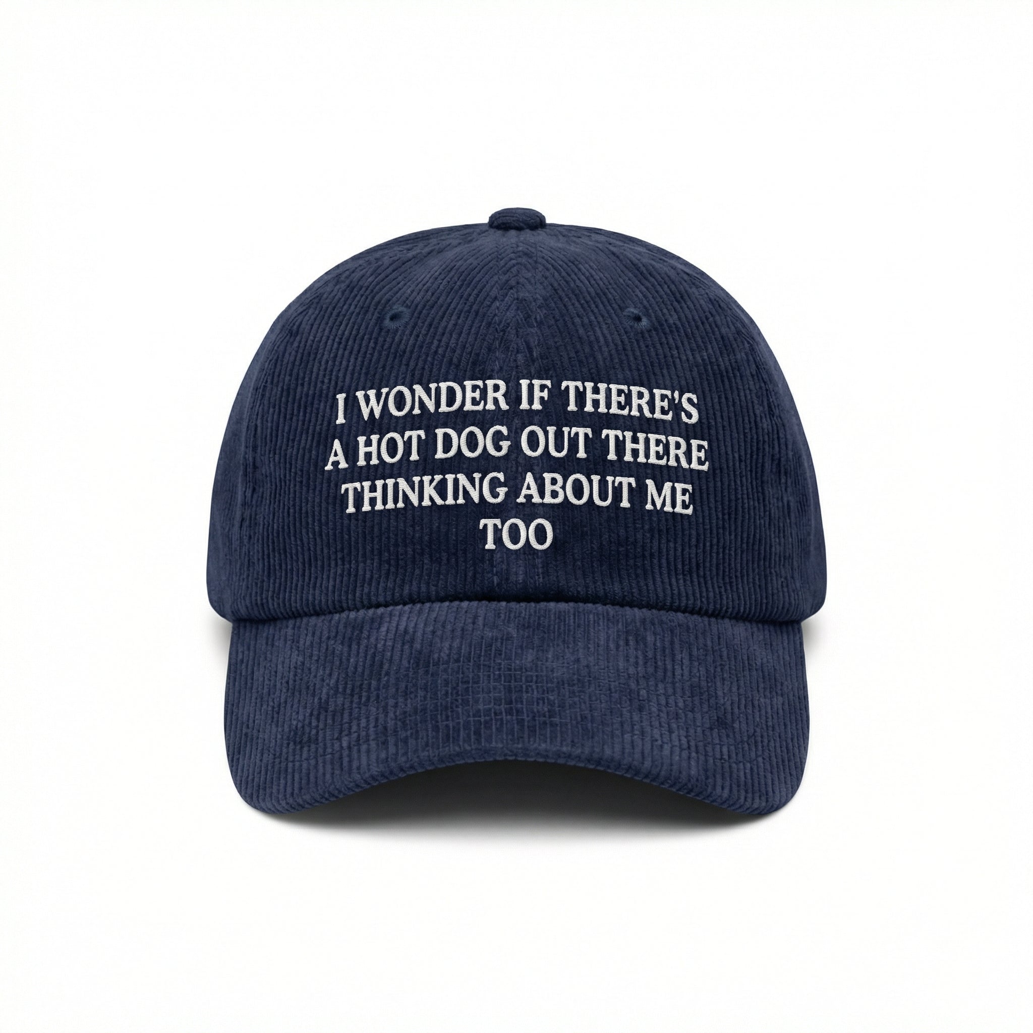Custom Embroidered I Wonder If There’s a Hot Dog Thinking About Me Hat