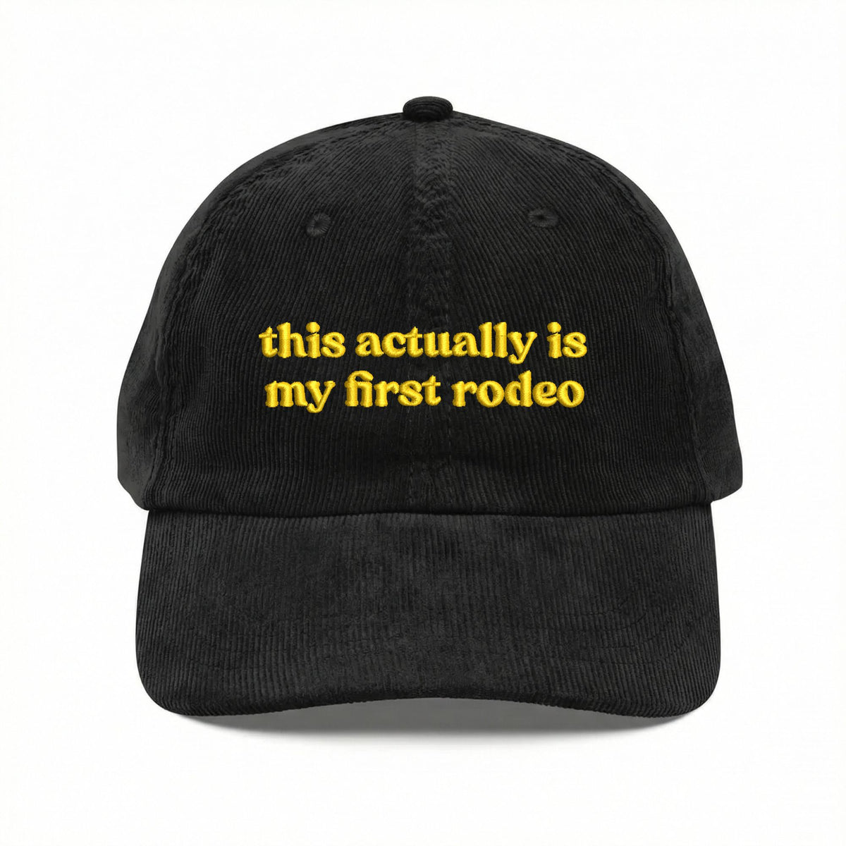 Custom Embroidered This Actually Is My First Rodeo Hat