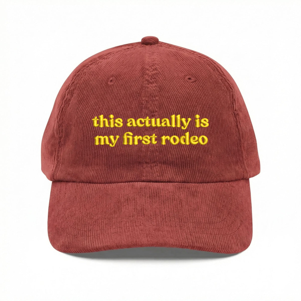Custom Embroidered This Actually Is My First Rodeo Hat