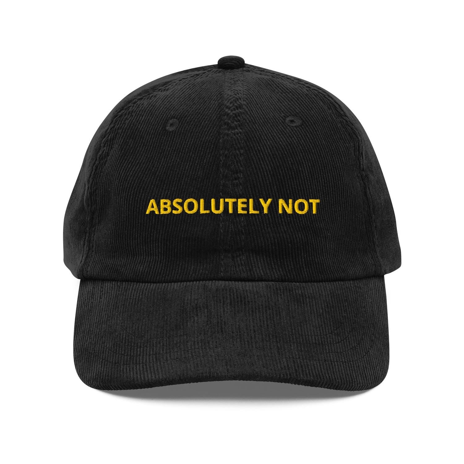 Custom Embroidered Absolutely Not Hat