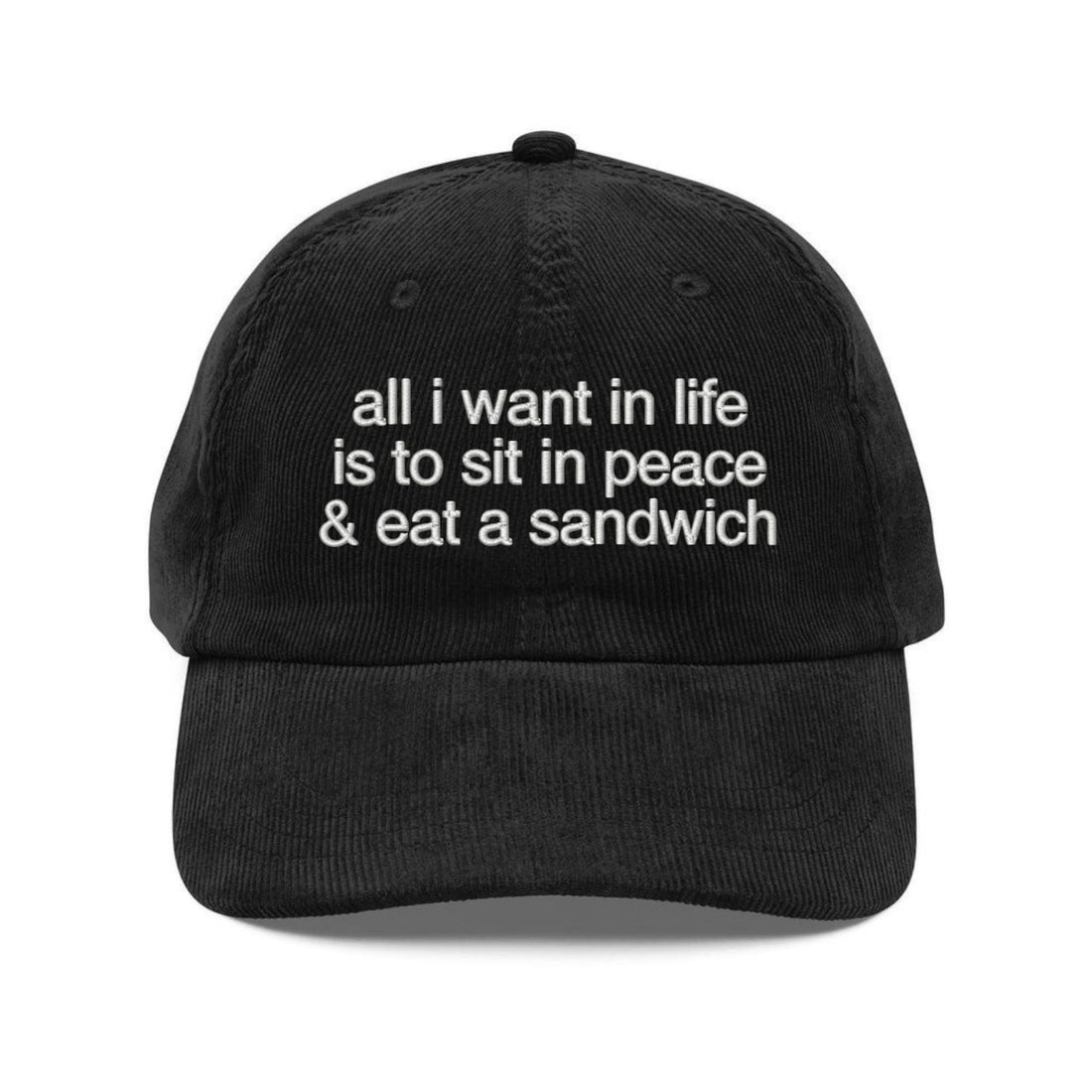 Custom Embroidered All I Want In Life Is To Sit In Peace And Eat A Sandwich Hat