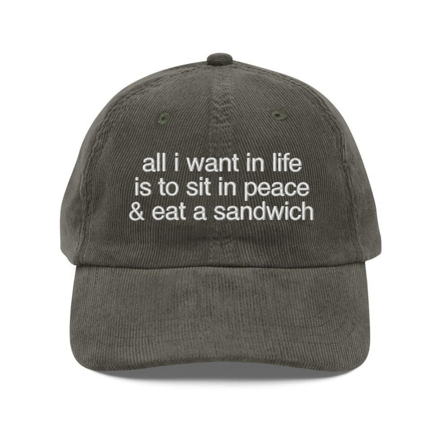 Custom Embroidered All I Want In Life Is To Sit In Peace And Eat A Sandwich Hat
