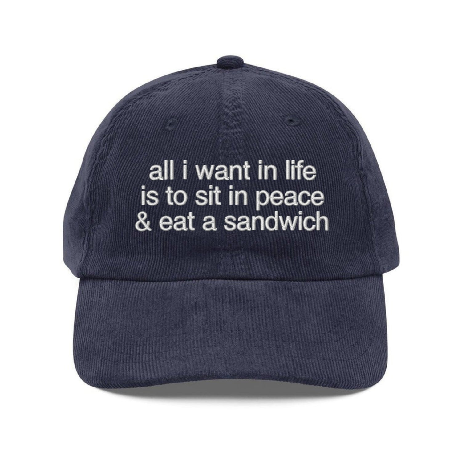 Custom Embroidered All I Want In Life Is To Sit In Peace And Eat A Sandwich Hat