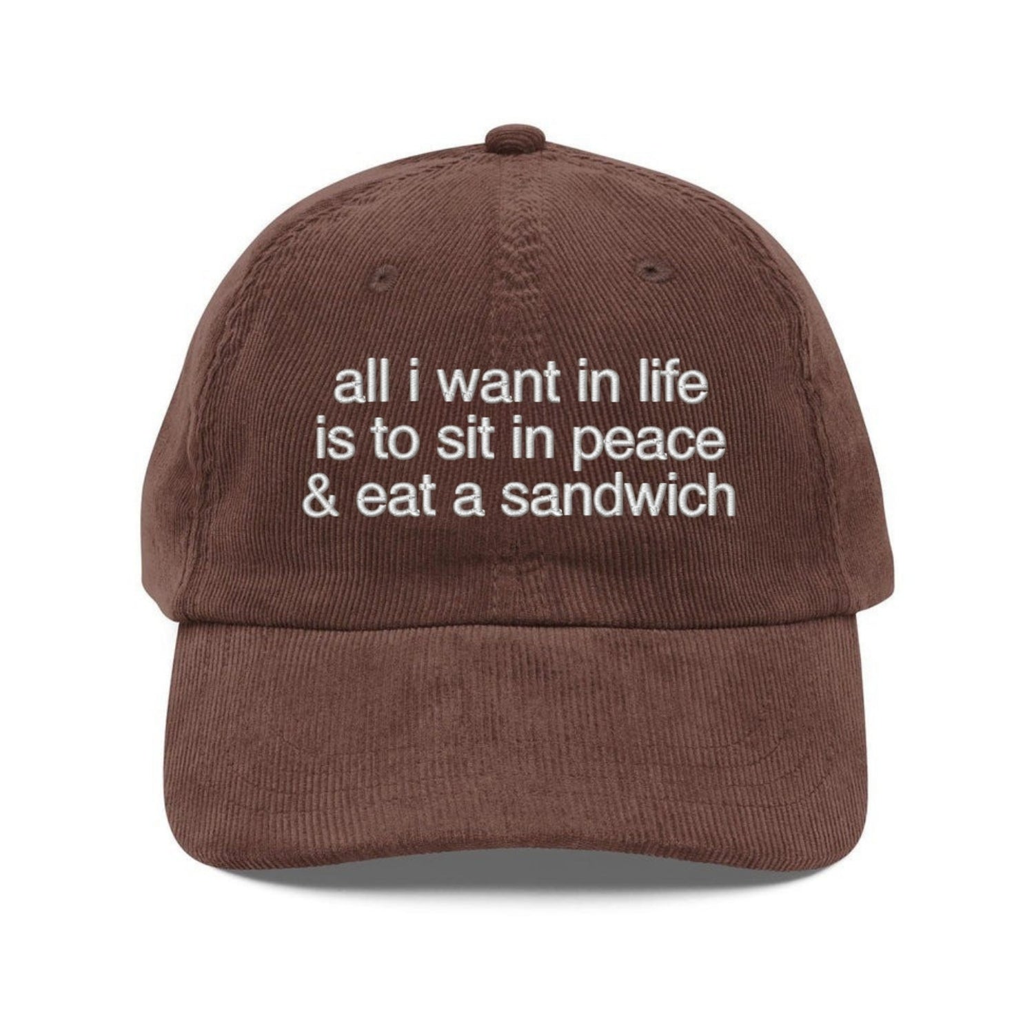 Custom Embroidered All I Want In Life Is To Sit In Peace And Eat A Sandwich Hat