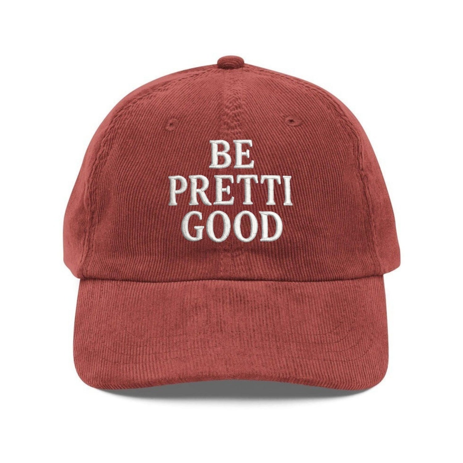 Custom Embroidered Be Pretti Good Hat - Social Justice Cap