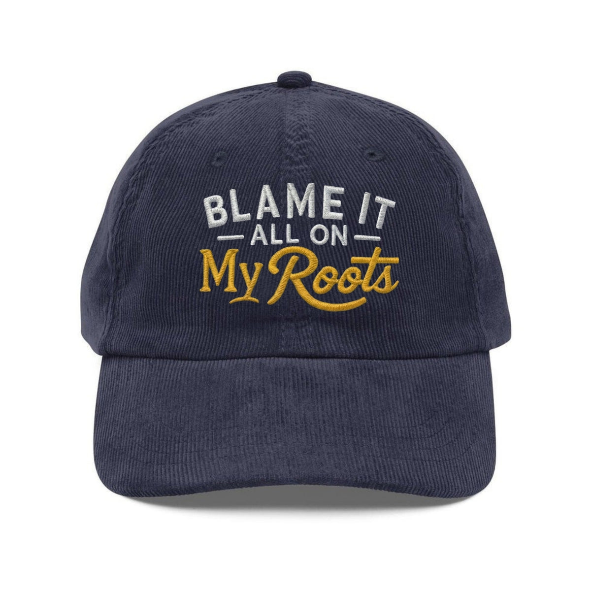 Custom Embroidered Blame It All On My Roots Hat - Country Western Dad Cap