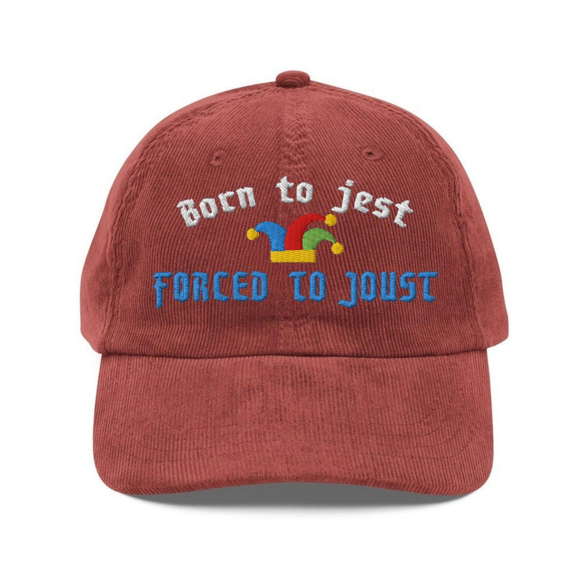 Custom Embroidered Born to Jest Forced to Joust Hat