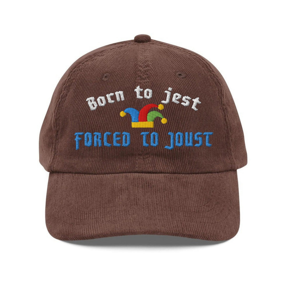 Custom Embroidered Born to Jest Forced to Joust Hat