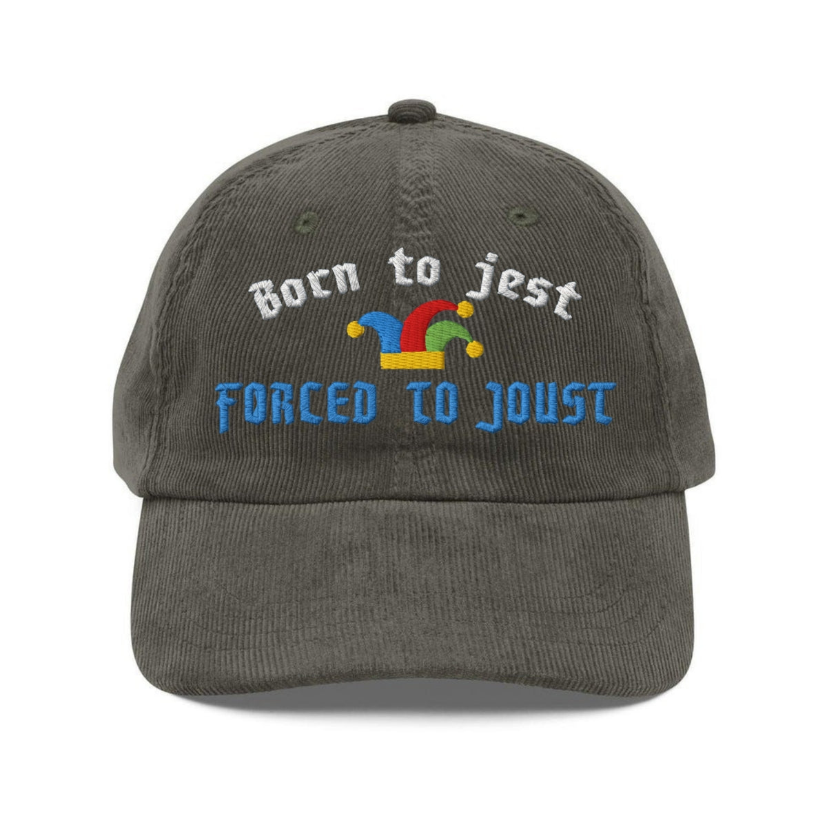 Custom Embroidered Born to Jest Forced to Joust Hat