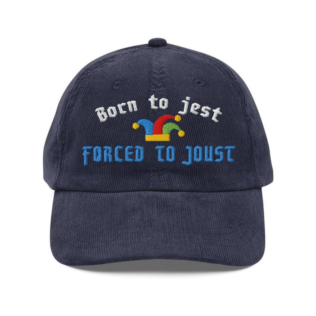 Custom Embroidered Born to Jest Forced to Joust Hat