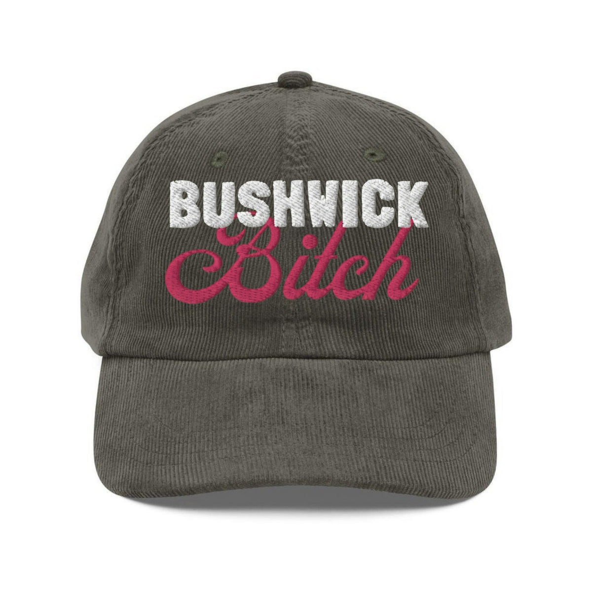 Custom Embroidered Bushwick Bitch Brooklyn Hat