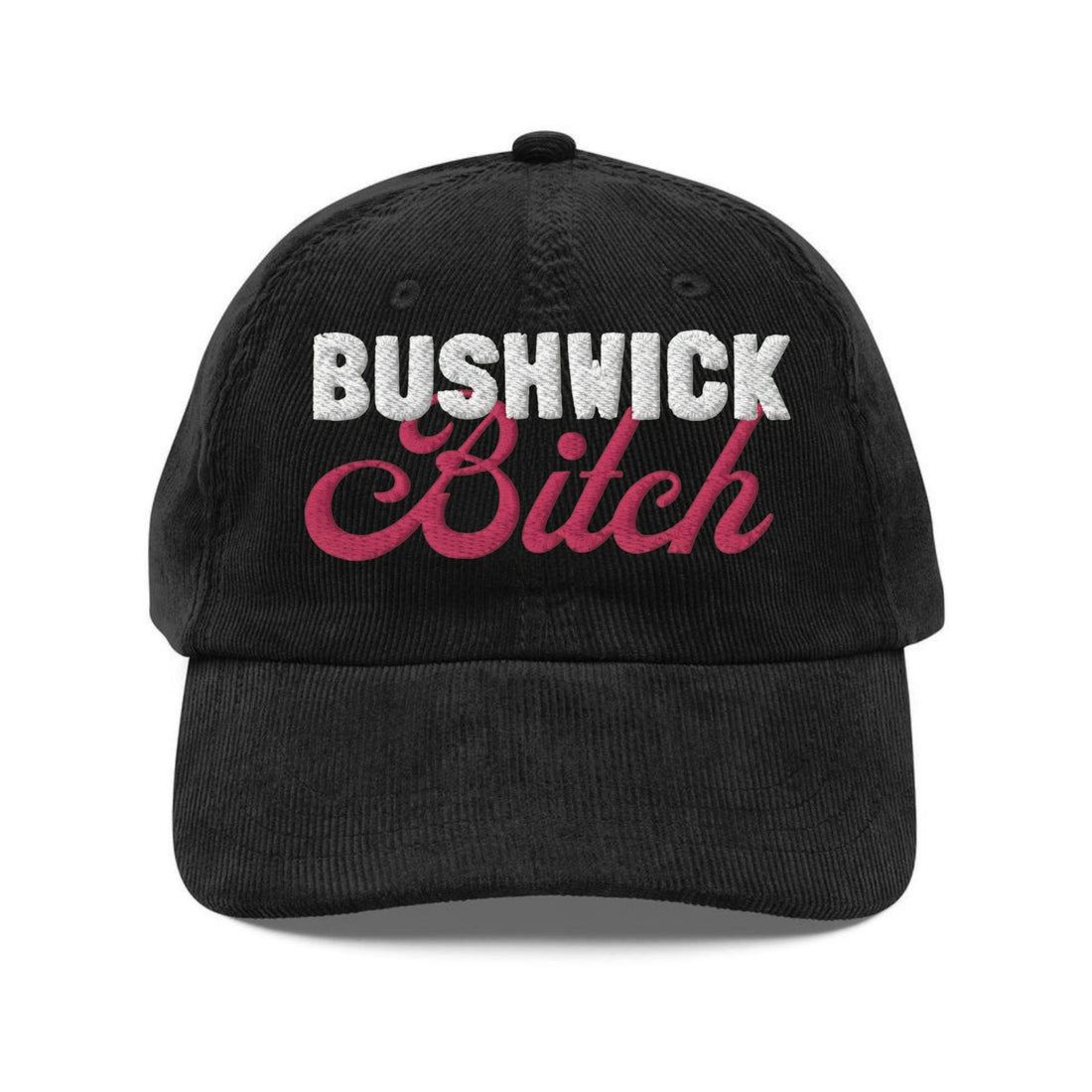 Custom Embroidered Bushwick Bitch Brooklyn Hat