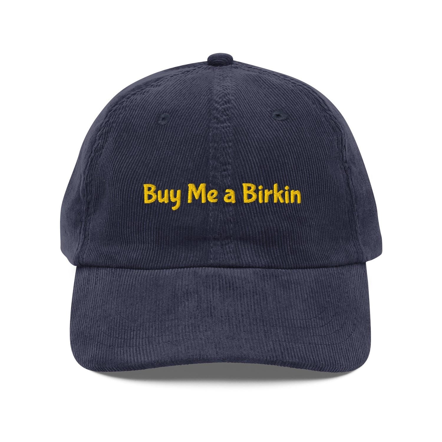 Custom Embroidered Buy Me a Birkin Hat