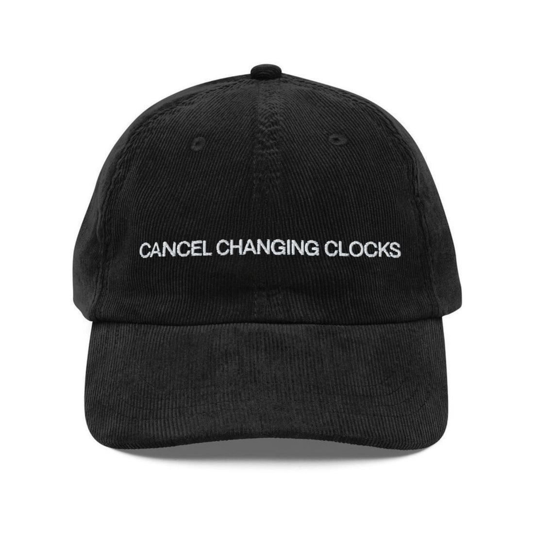 Custom Embroidered Cancel Changing Clocks! Daylight Saving Time Hat
