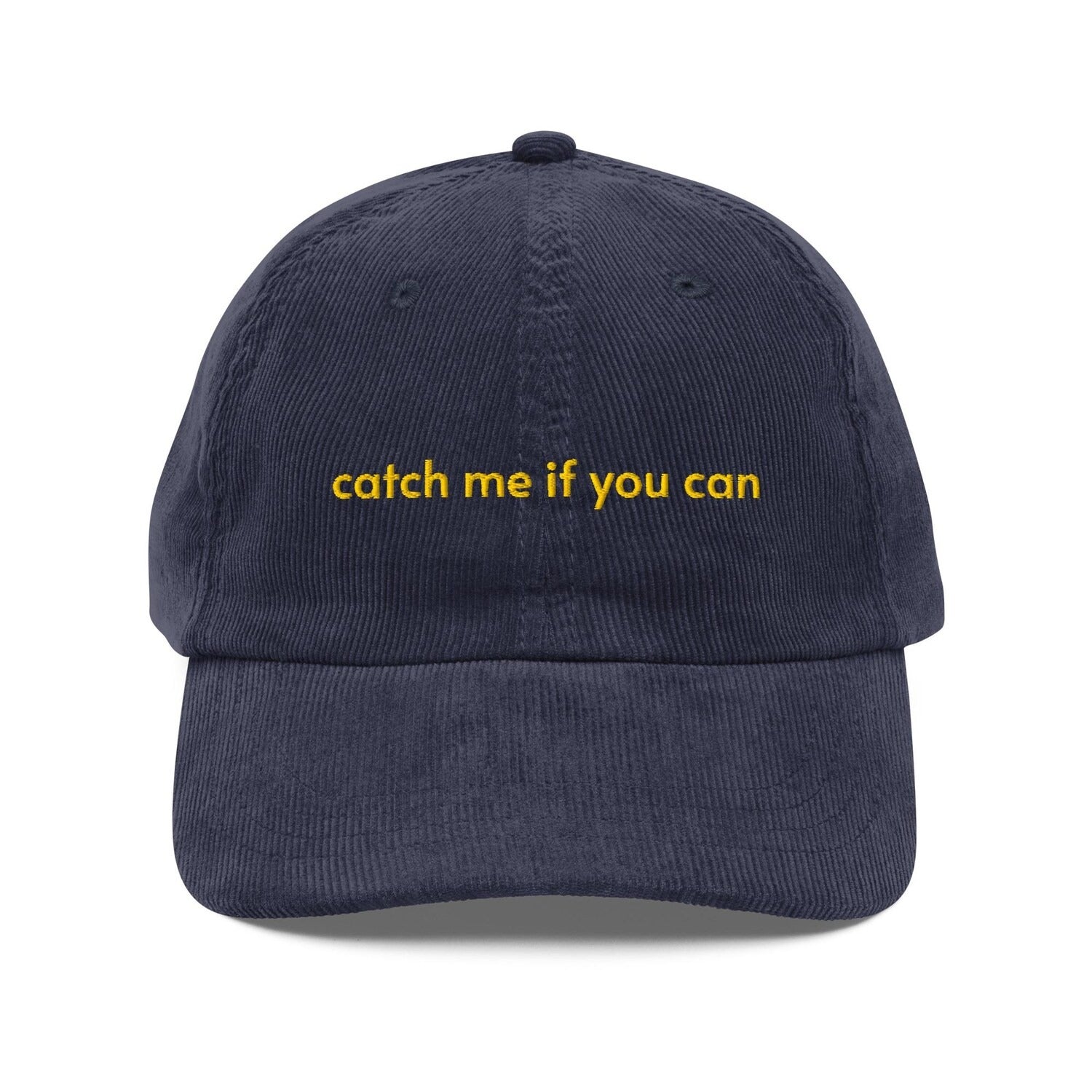 Custom Embroidered Catch Me If You Can Hat