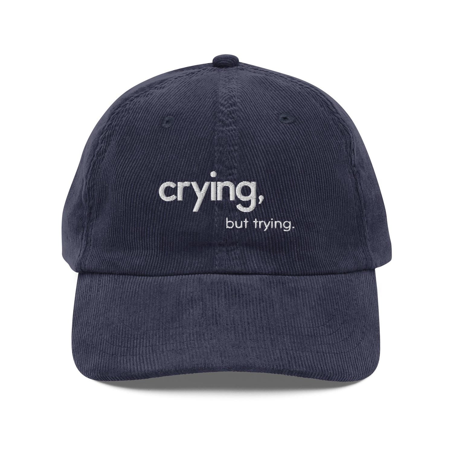 Custom Embroidered Crying but Trying Hat