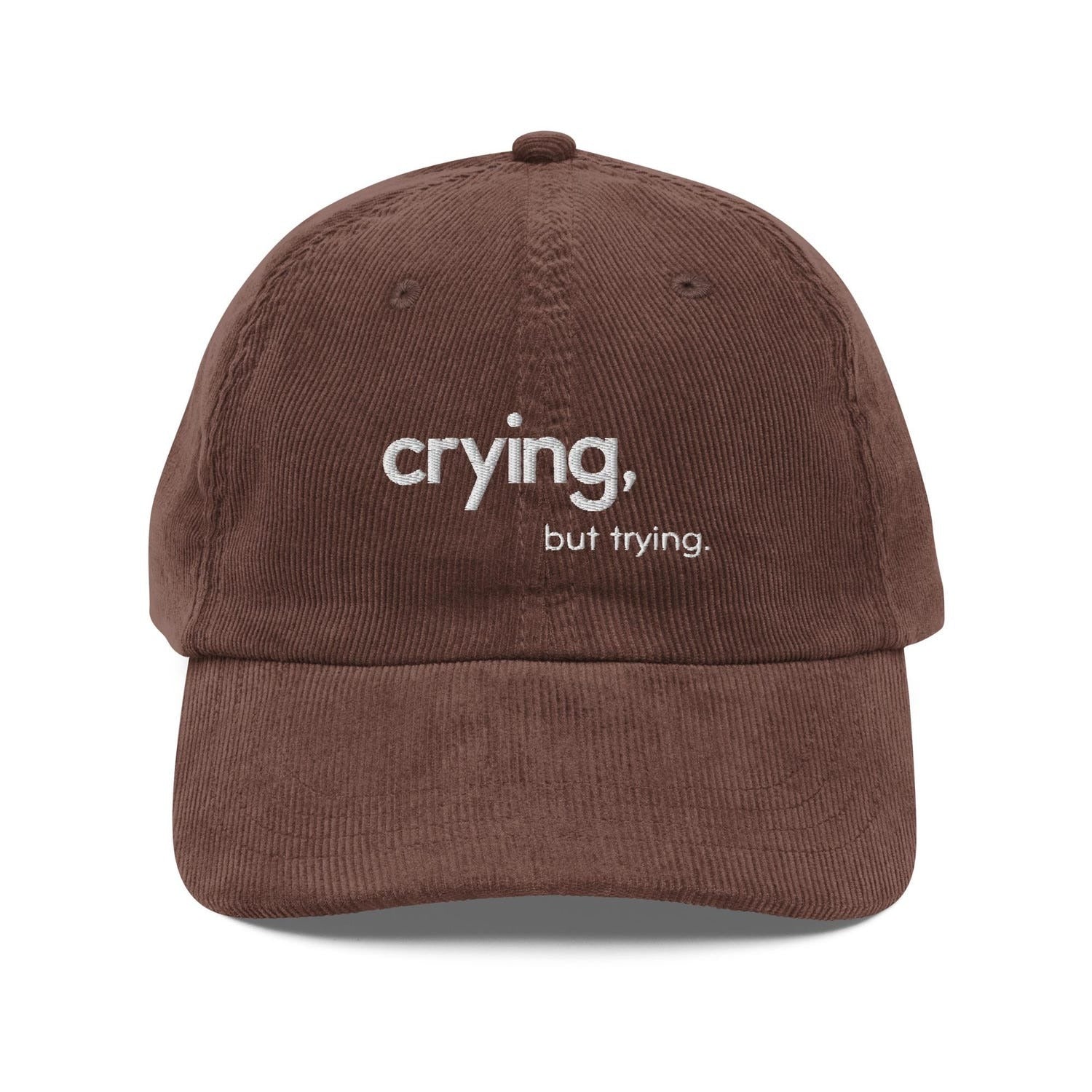 Custom Embroidered Crying but Trying Hat
