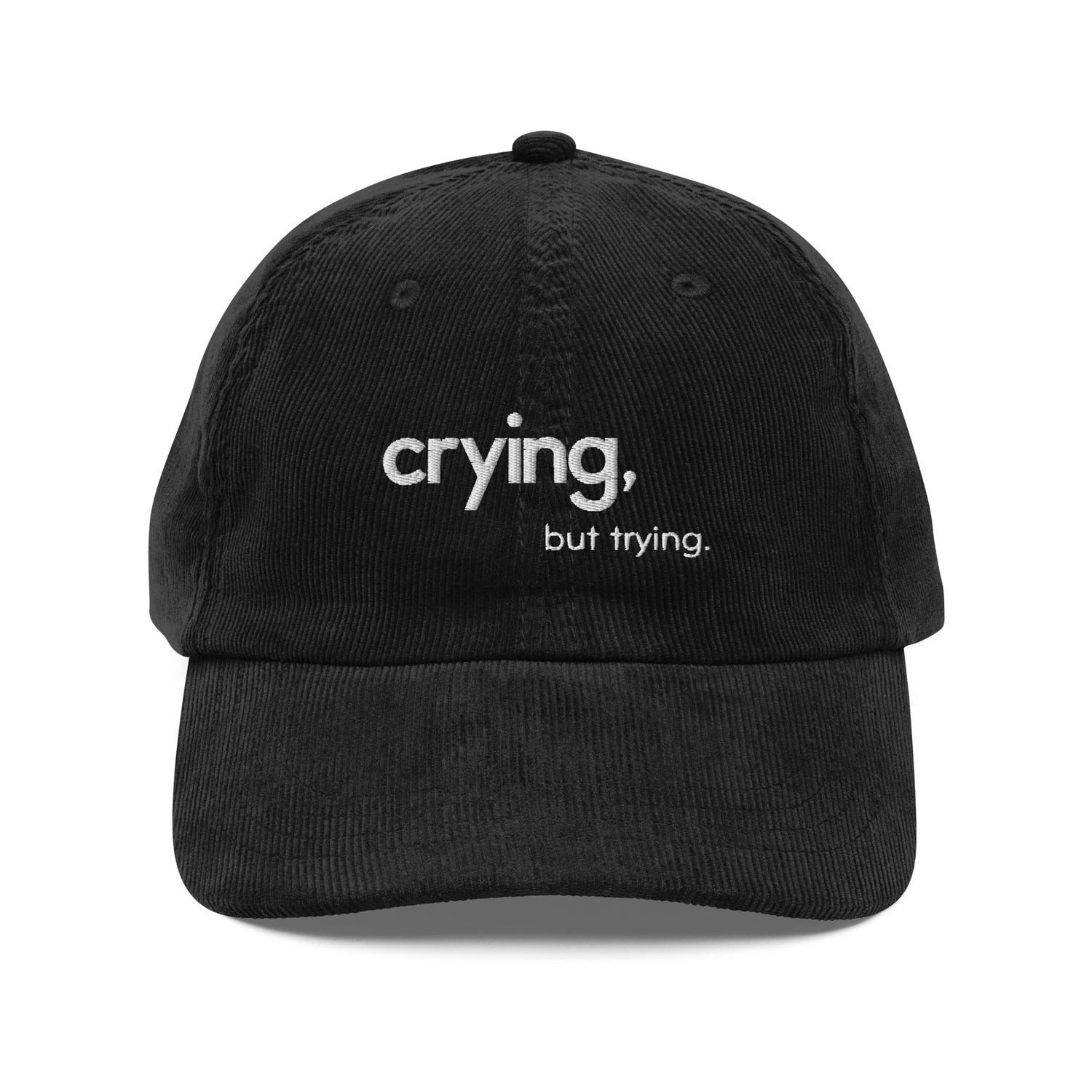 Custom Embroidered Crying but Trying Hat