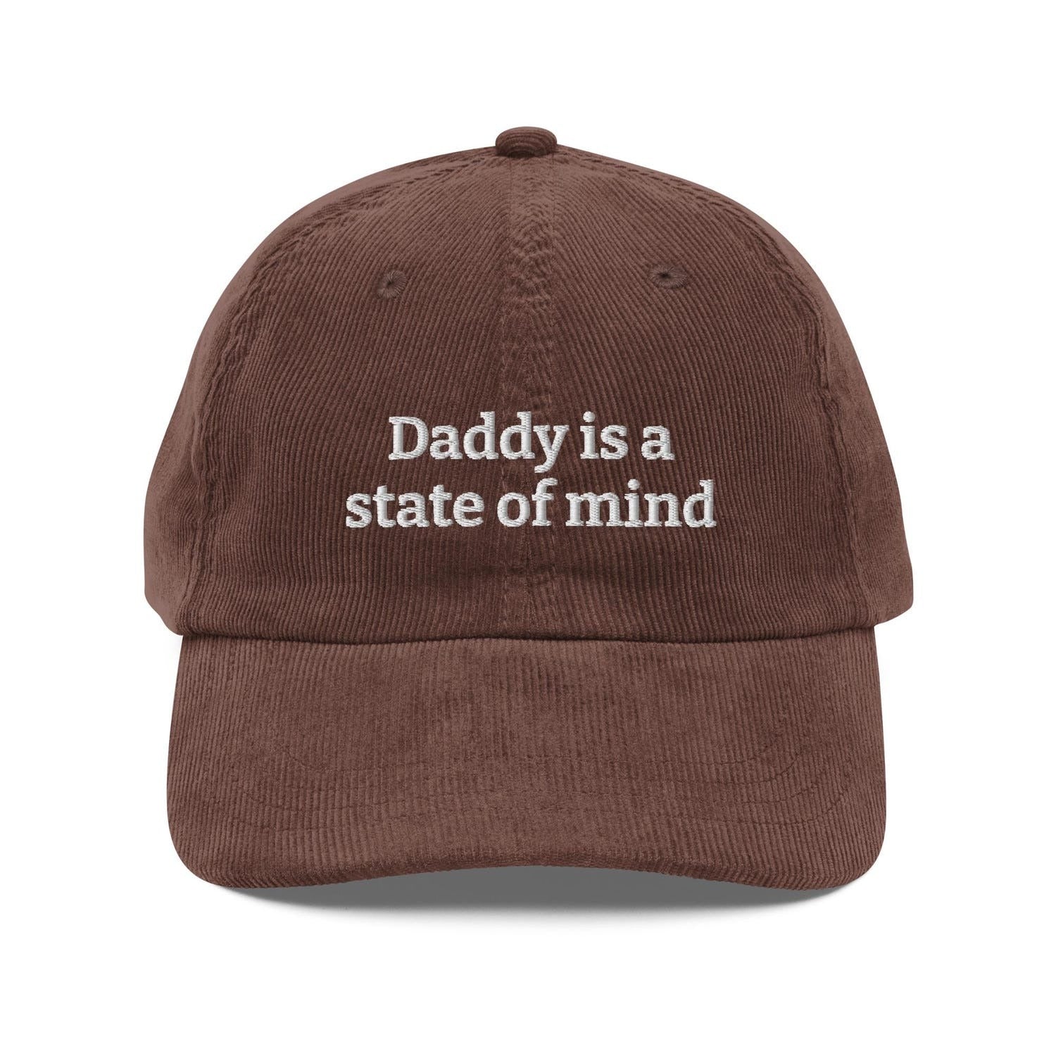 Custom Embroidered Daddy Is a State of Mind Hat