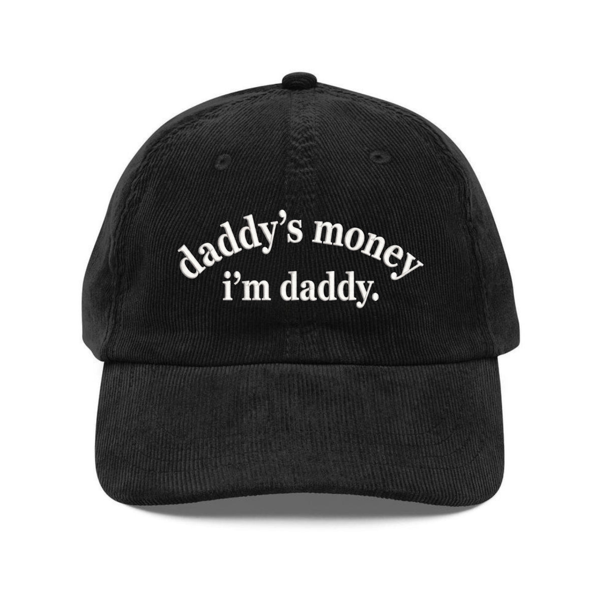 Custom Embroidered Daddy’s Money I’m Daddy Hat - Funny Sarcastic Cap