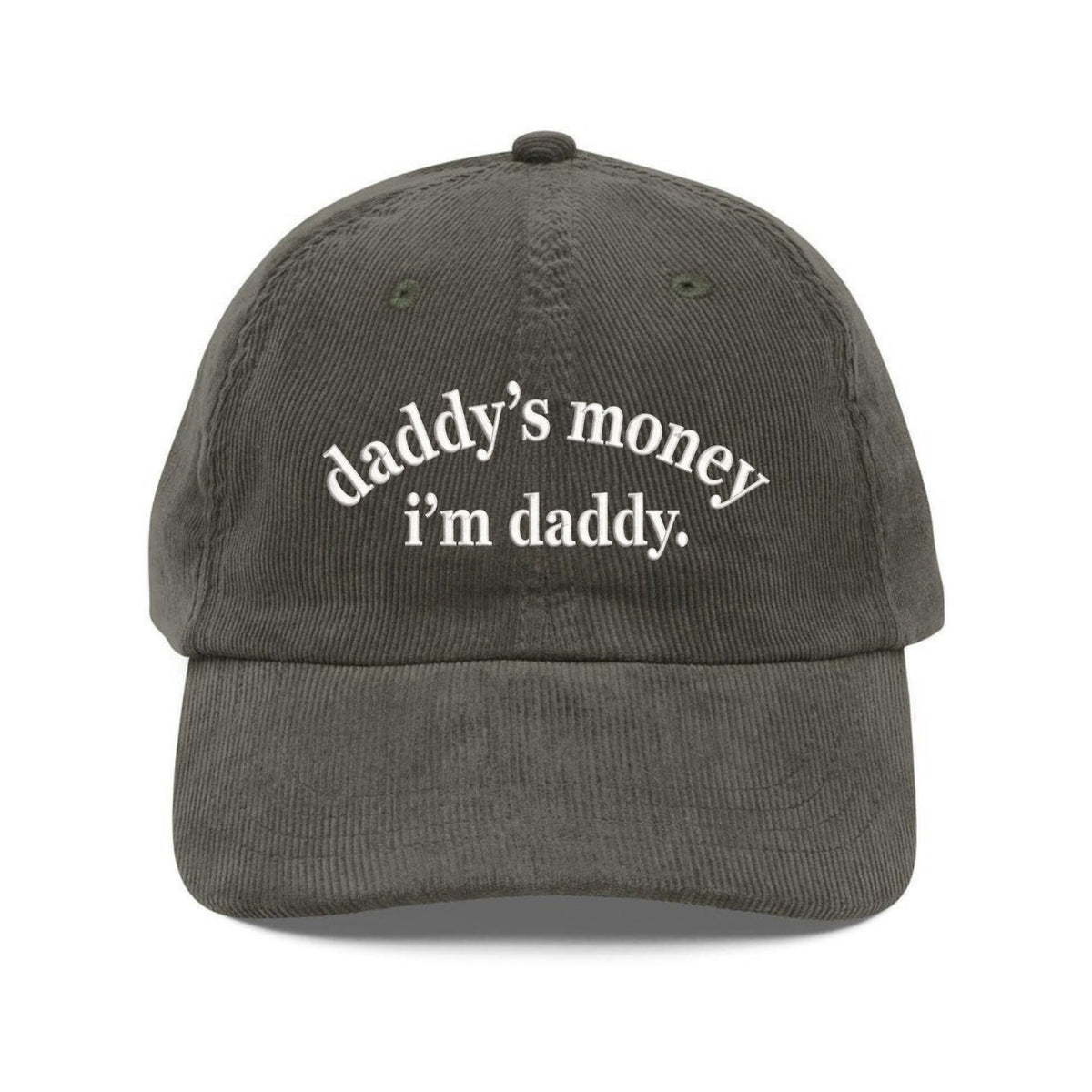 Custom Embroidered Daddy’s Money I’m Daddy Hat - Funny Sarcastic Cap