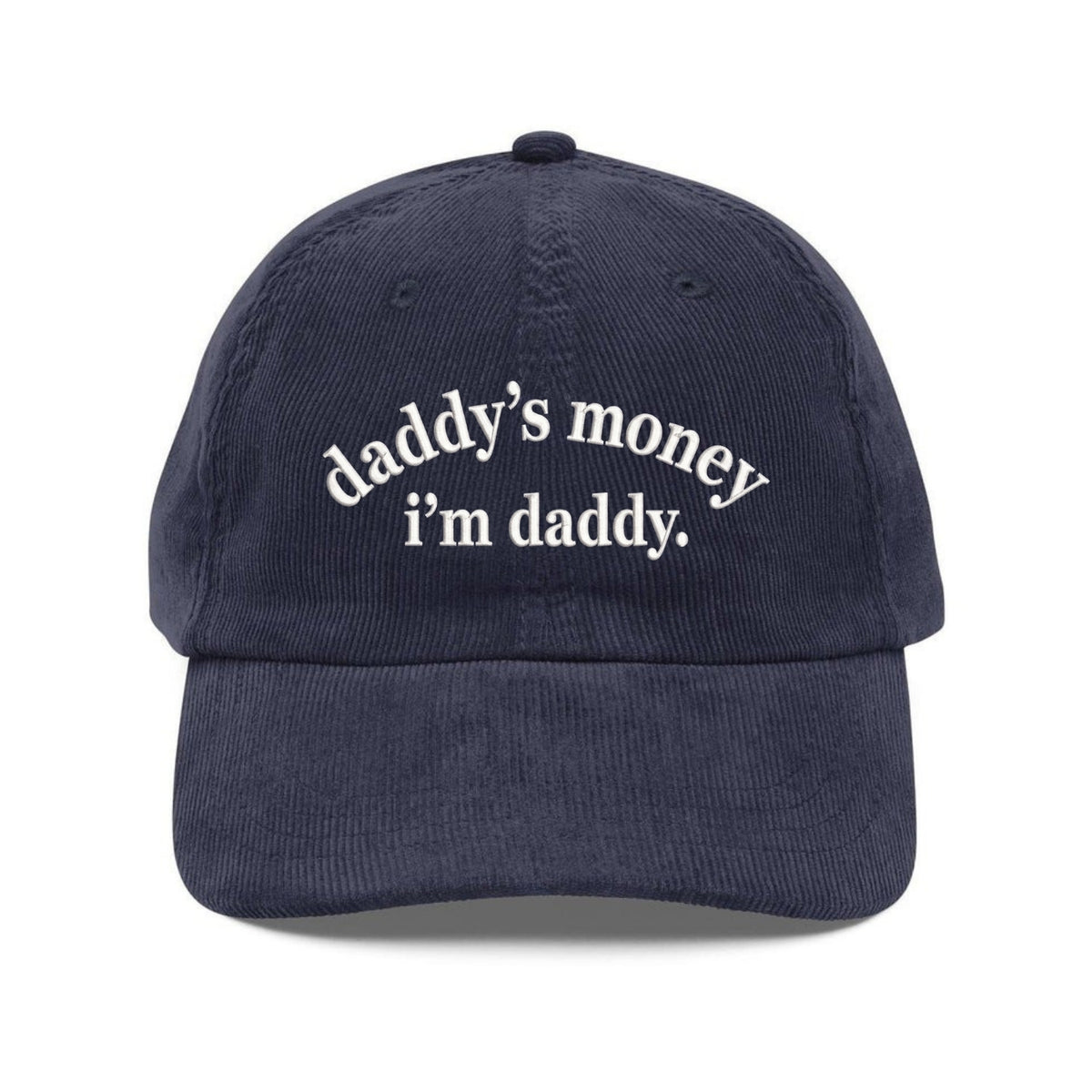 Custom Embroidered Daddy’s Money I’m Daddy Hat - Funny Sarcastic Cap