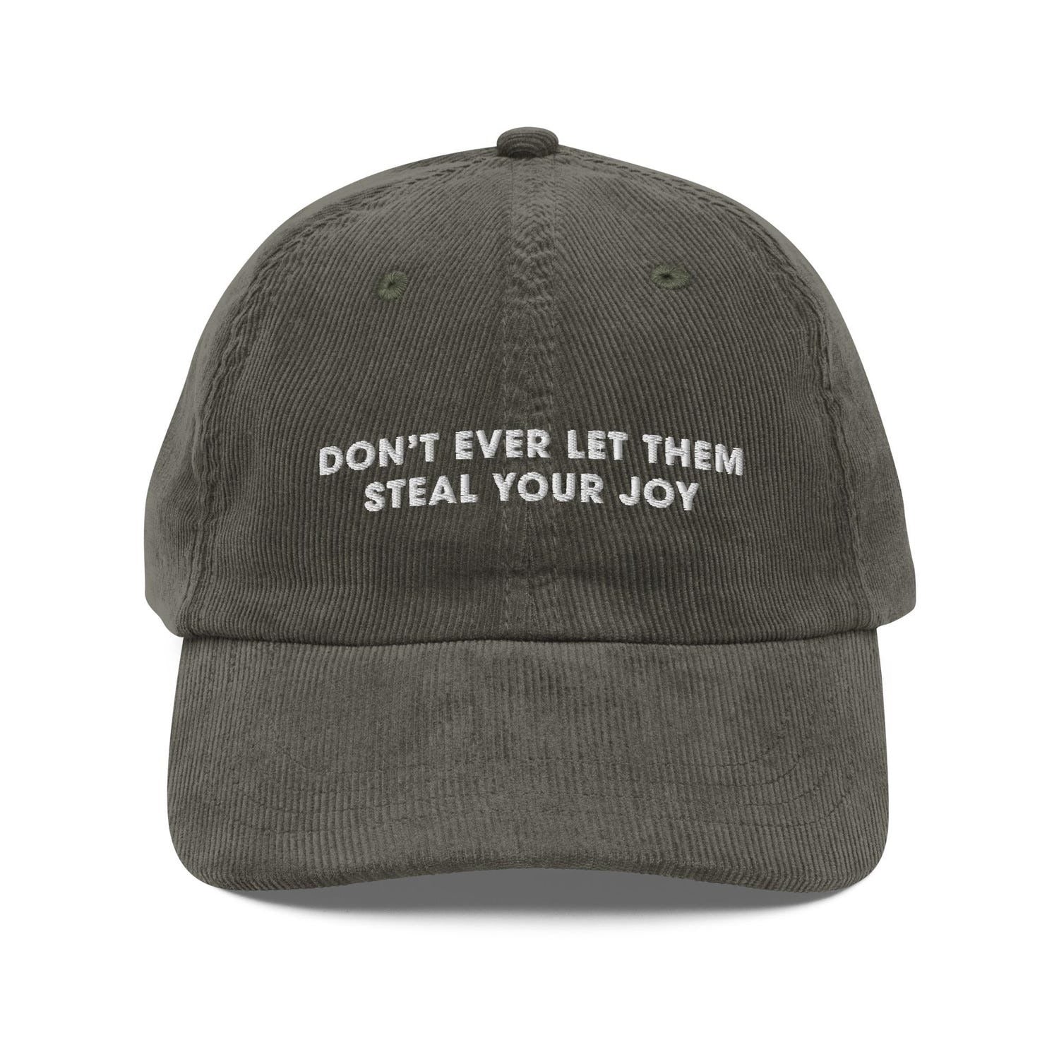 Custom Embroidered Don't Let Them Steal Your Joy Hat