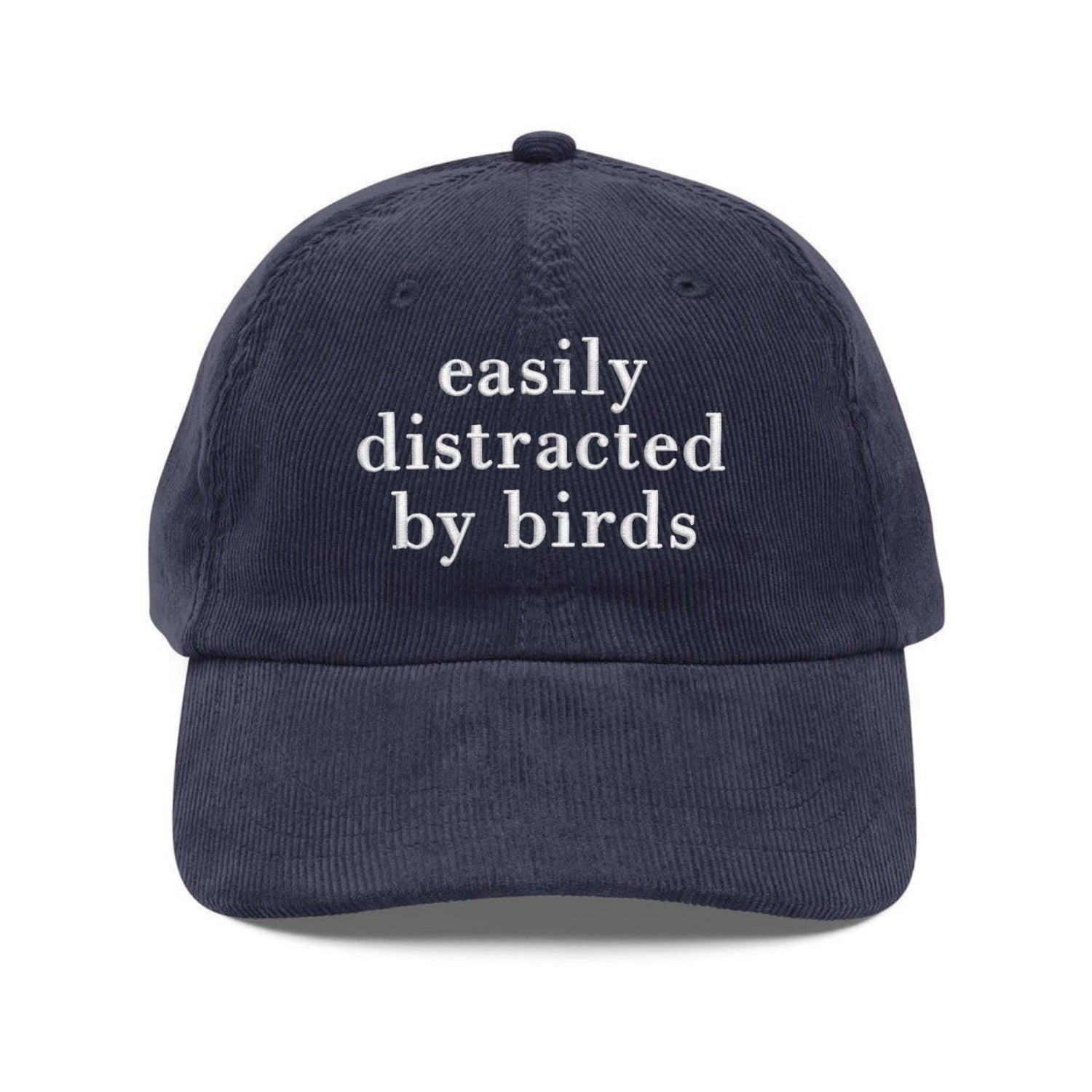 Custom Embroidered Easily Distracted By Birds Hat
