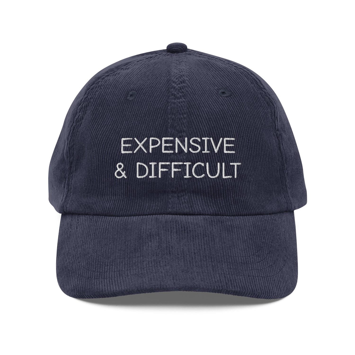 Custom Embroidered Expensive and Difficult Baseball Hat