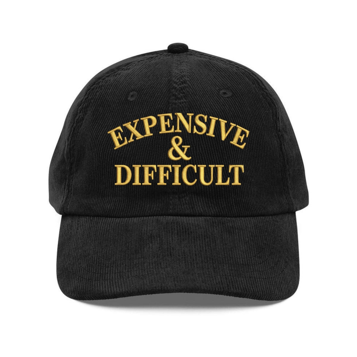 Custom Embroidered Expensive and Difficult Hat - Funny Wife Sarcastic Cap