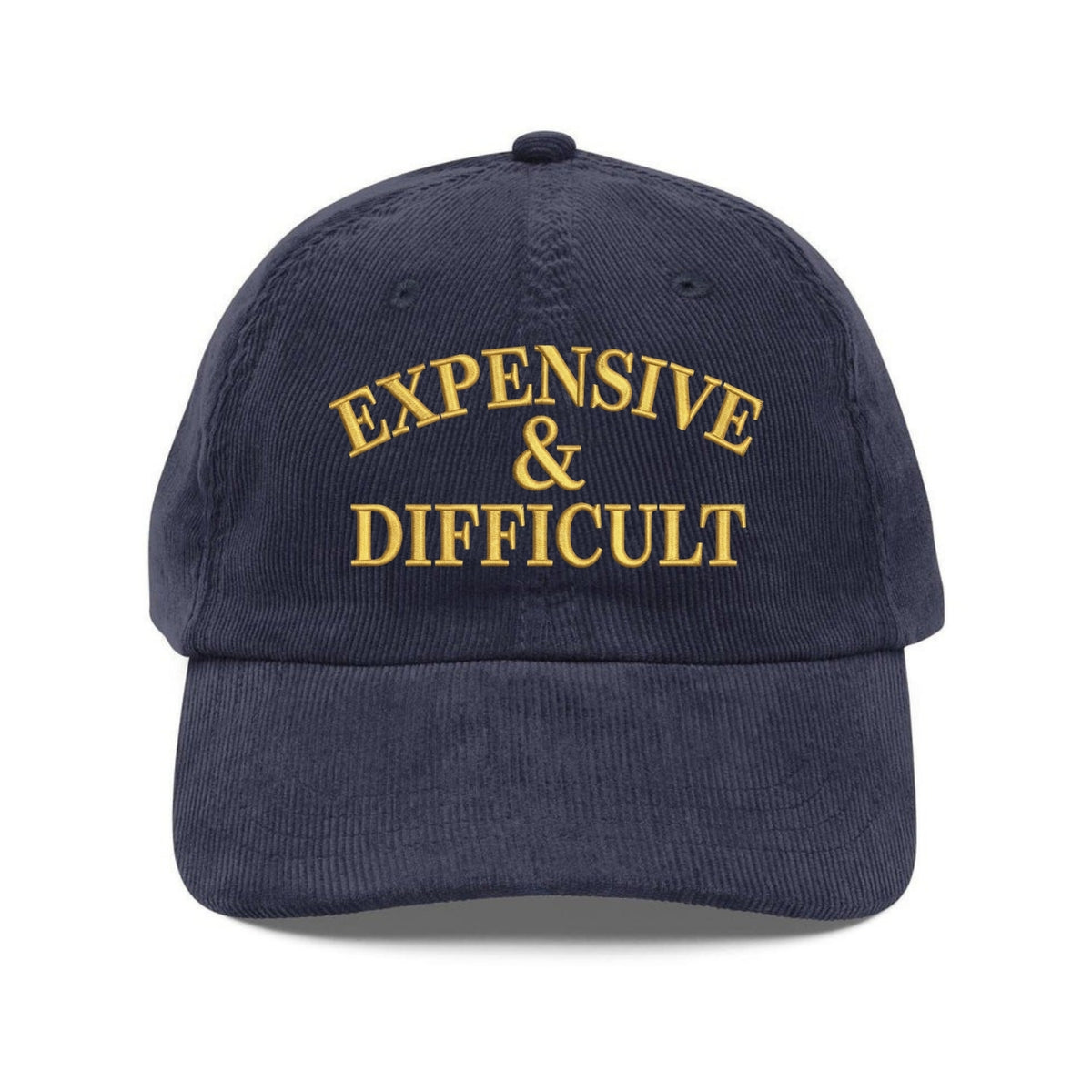 Custom Embroidered Expensive and Difficult Hat - Funny Wife Sarcastic Cap