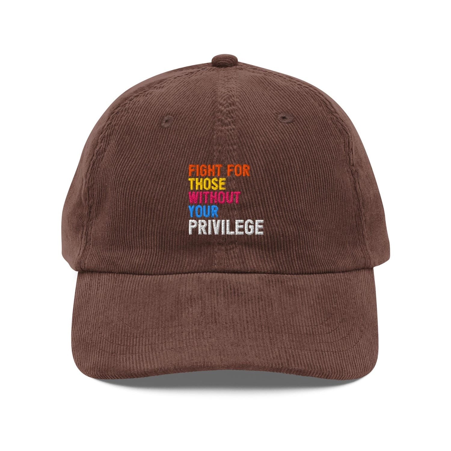Custom Embroidered Fight For Those Without Your Privilege Hat V2