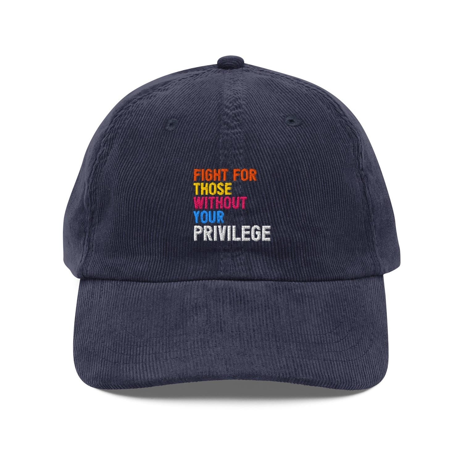 Custom Embroidered Fight For Those Without Your Privilege Hat V2