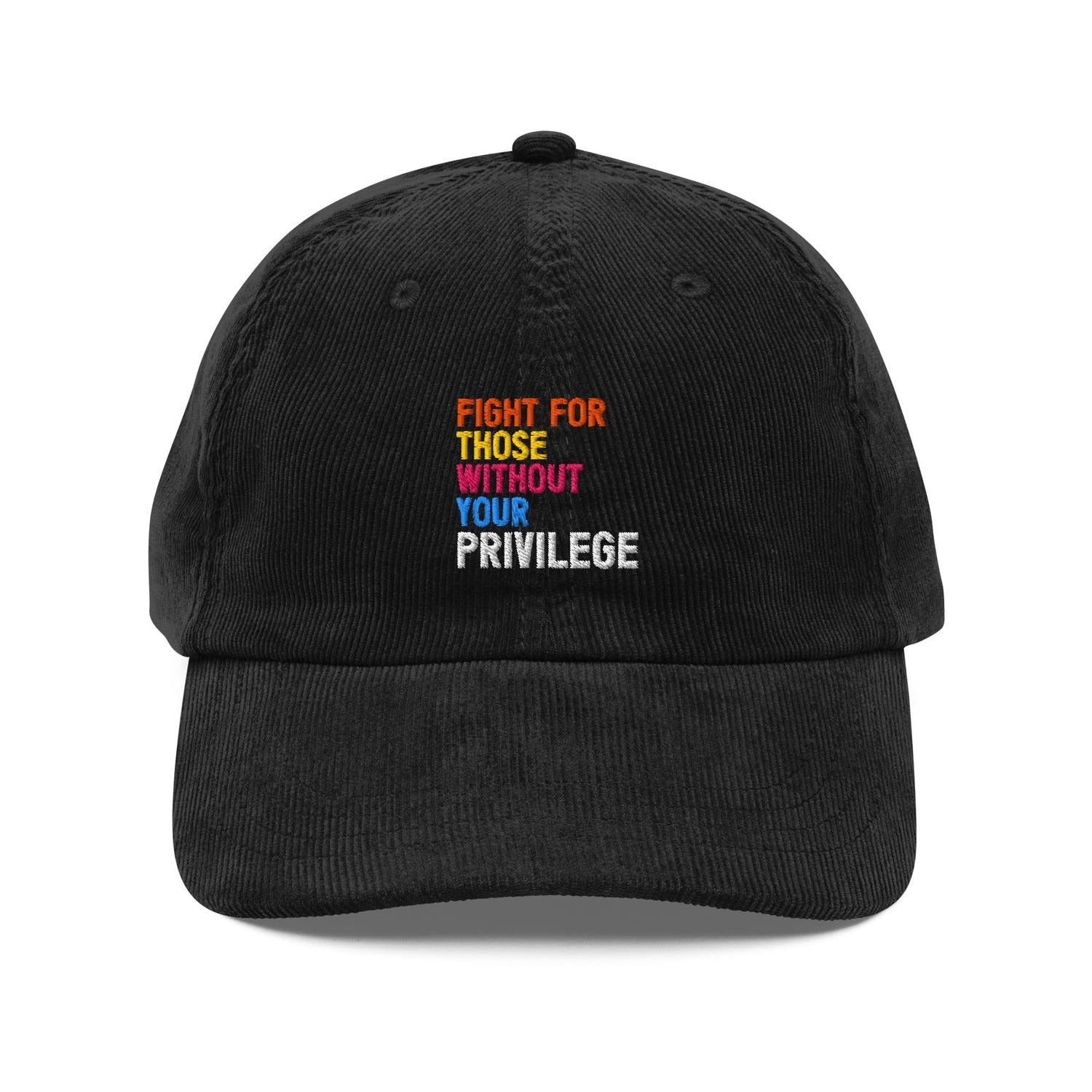 Custom Embroidered Fight For Those Without Your Privilege Hat V2