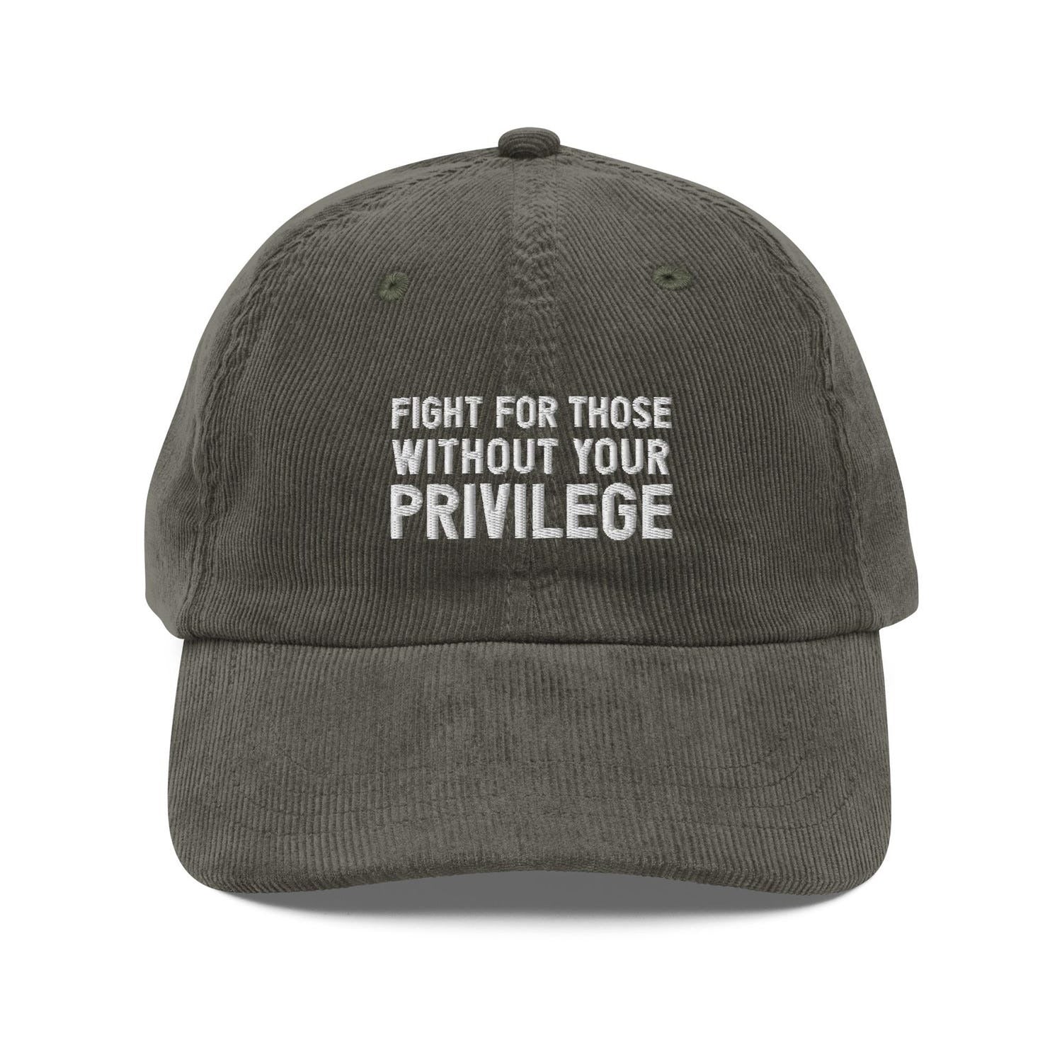 Custom Embroidered Fight for Those Without Your Privilege Hat