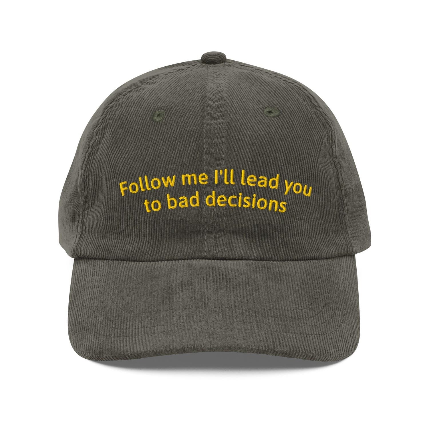 Custom Embroidered Follow Me, I'll Lead You to Bad Decisions Hat