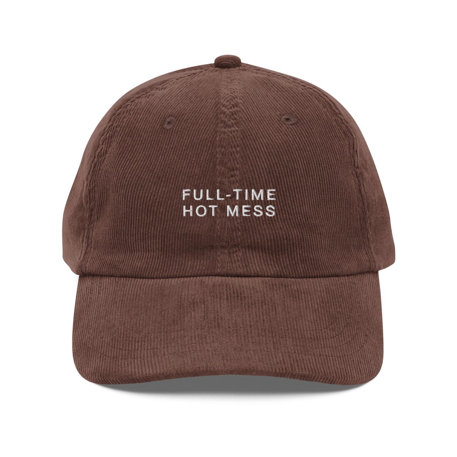 Custom Embroidered Full-Time Hot Mess Hat