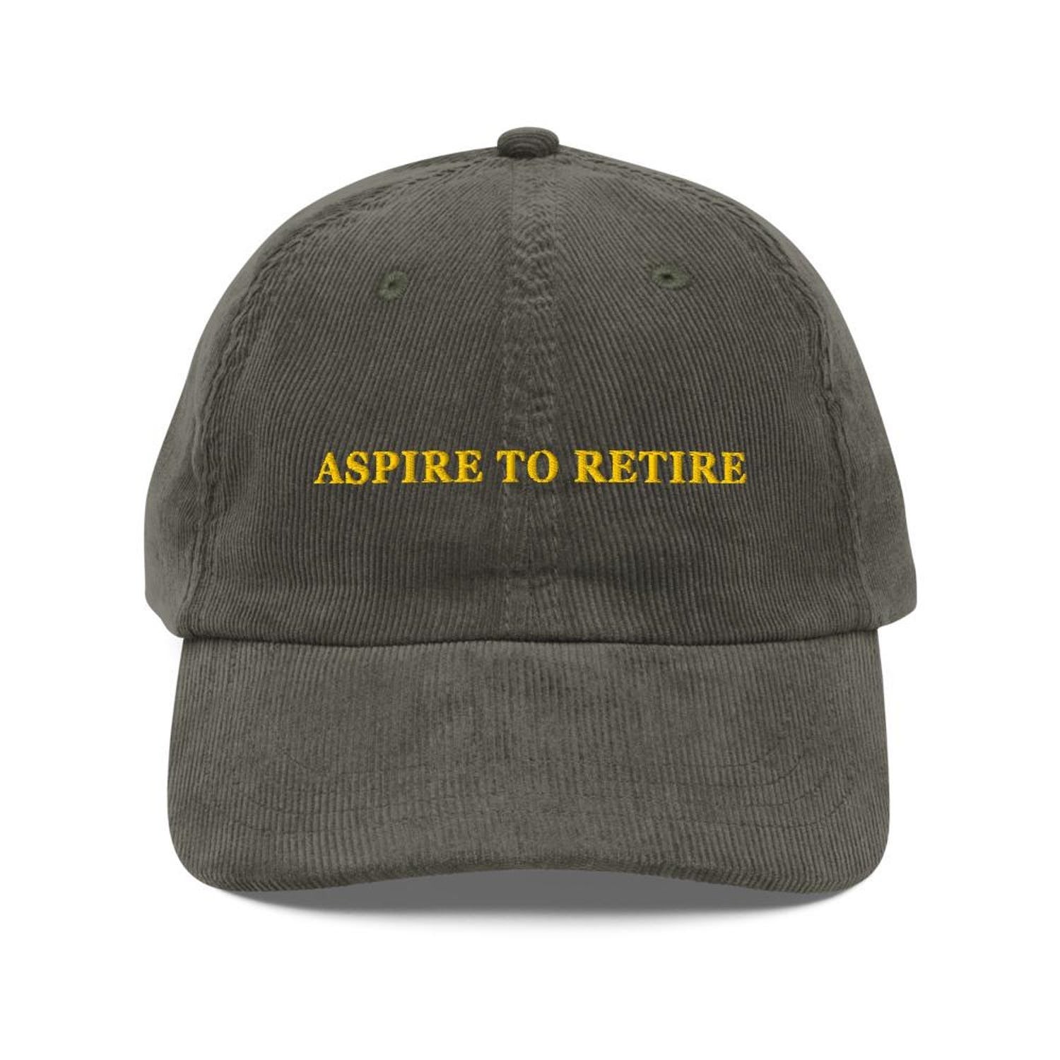 Custom Embroidered Funny Details Aspire to Retire Hat