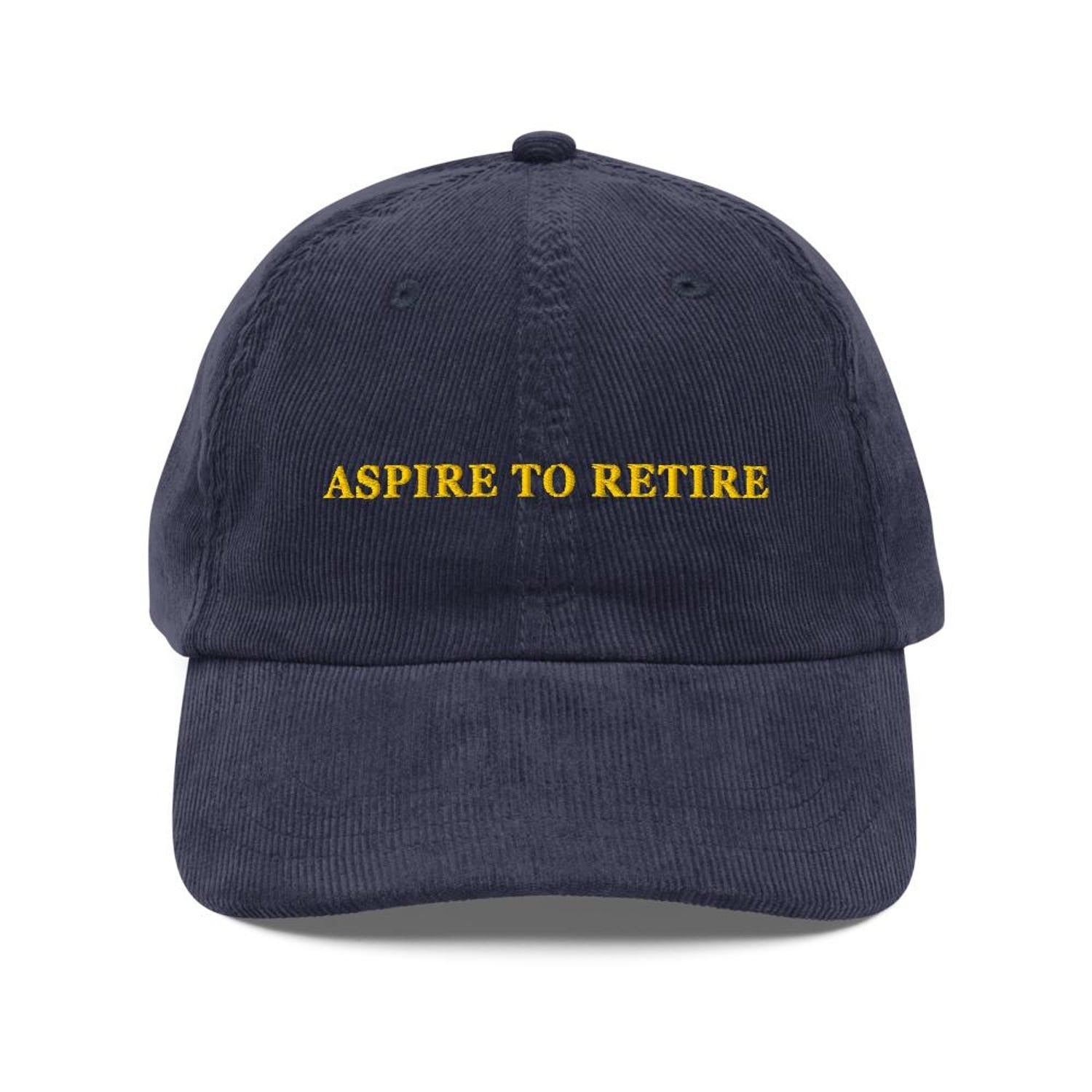 Custom Embroidered Funny Details Aspire to Retire Hat