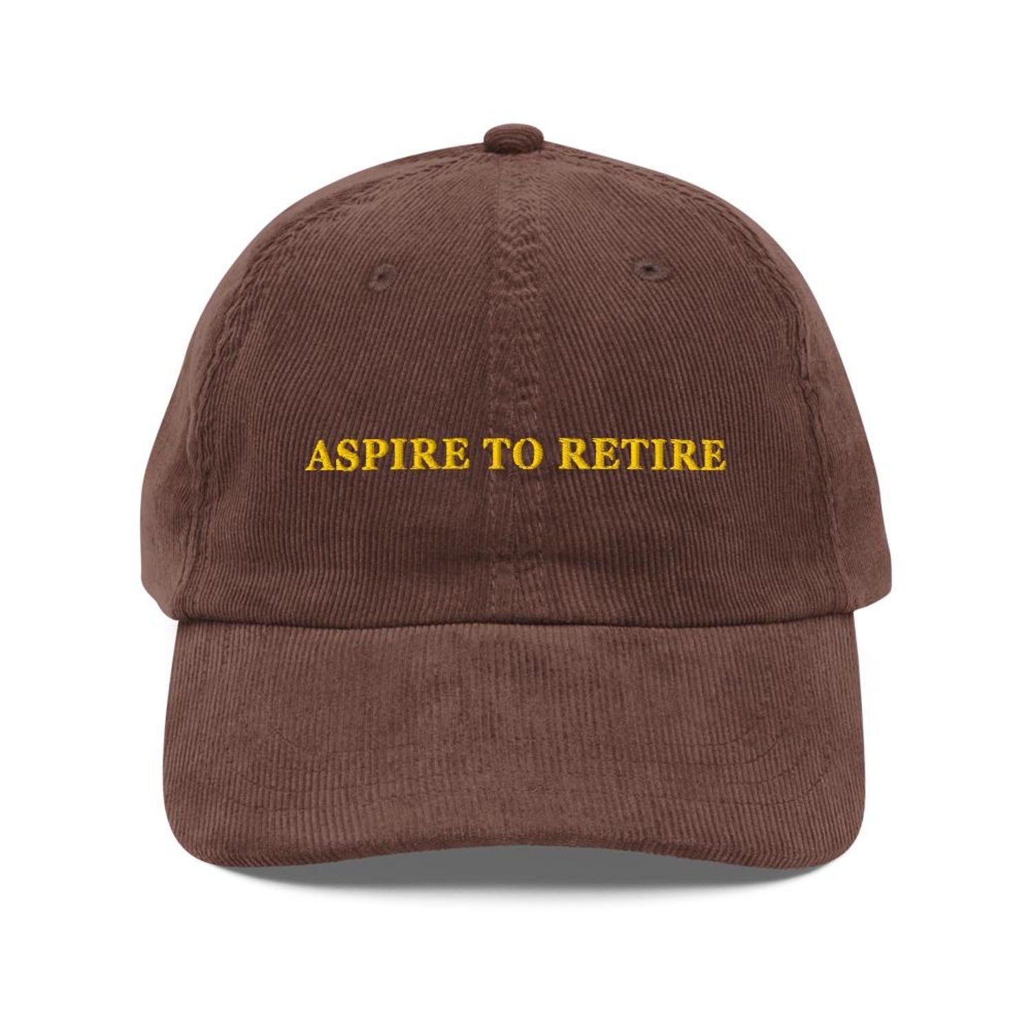 Custom Embroidered Funny Details Aspire to Retire Hat